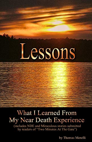 9781495219429: Lessons: What I Learned From My Near Death Experience