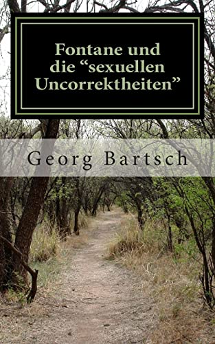 9781495221910: Fontane und die "sexuellen Uncorrektheiten": Fontanes Umgang mit der Homosexualitt (German Edition)