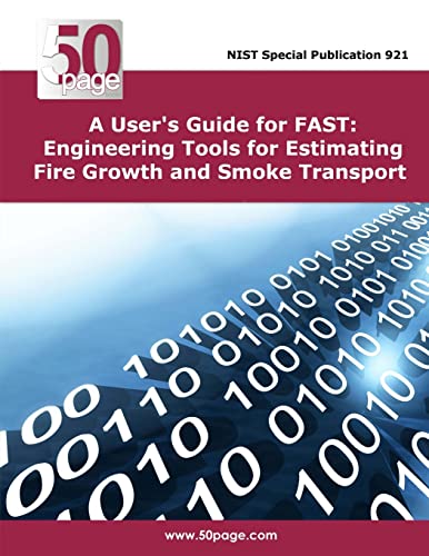 9781495222290: A User's Guide for FAST: Engineering Tools for Estimating Fire Growth and Smoke Transport