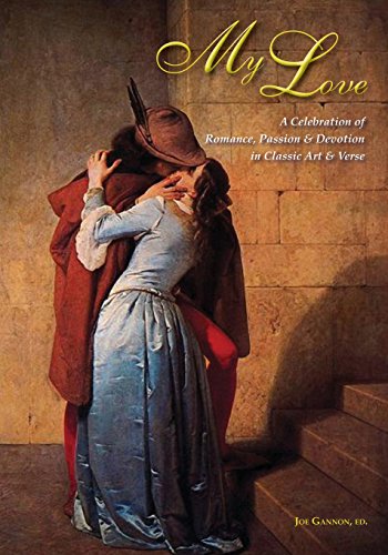 Stock image for My Love: A Celebration of Romance, Passion & Devotion in Classic Art & Verse for sale by Revaluation Books