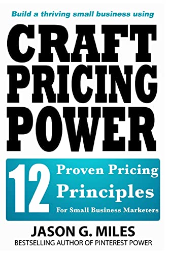 9781495224195: Craft Pricing Power: 12 Proven Pricing Principles For Small Business Marketers
