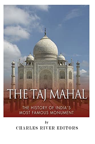 Stock image for The Taj Mahal: The History of India's Most Famous Monument for sale by SecondSale