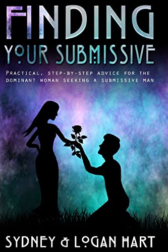 Stock image for Finding Your Submissive: Practical, Step-by-step Advice for the Dominant Woman Seeking a Submissive Man (Finding Your Kinky Partner) for sale by Save With Sam