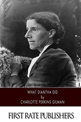 What Diantha Did - Gilman Charlotte, Perkins