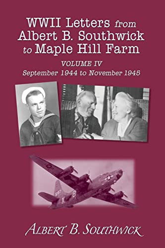 Beispielbild fr WWII Letters from Albert B. Southwick to Maple Hill Farm: September 1944 to November 1945 zum Verkauf von THE SAINT BOOKSTORE