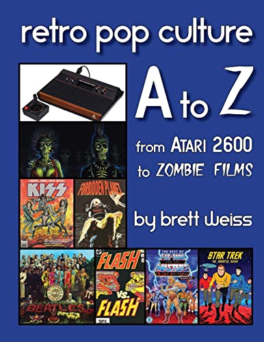 Imagen de archivo de Retro Pop Culture A to Z: From Atari 2600 to Zombie Films a la venta por HPB-Diamond