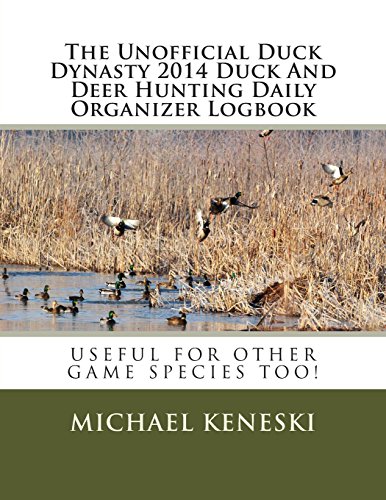 Beispielbild fr The Unofficial Duck Dynasty 2014 Duck and Deer Hunting Daily Organizer Logbook zum Verkauf von Revaluation Books