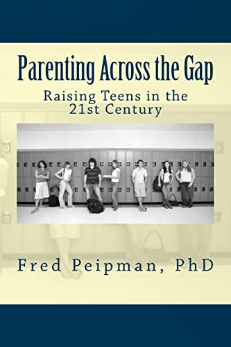 Stock image for Parenting Across the Gap: Raising Teens in the 21st Century for sale by Wonder Book