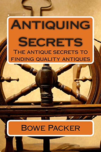 Beispielbild fr Antiquing secrets: Fastest Way To Discover Antique History & Learn How To Collect Antiques Like A Seasoned Veteran zum Verkauf von SecondSale