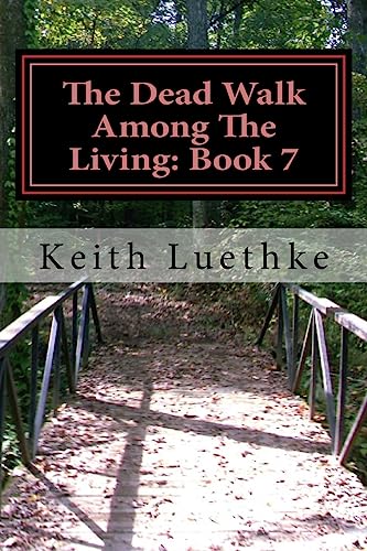 Imagen de archivo de The Dead Walk Among The Living: Book 7 a la venta por THE SAINT BOOKSTORE
