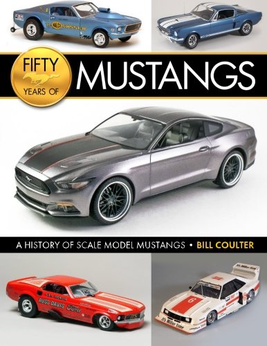 Imagen de archivo de Fifty Years of Mustangs: A History of Scale Model Mustangs a la venta por Save With Sam