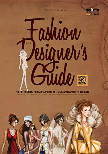 Imagen de archivo de Fashion Designer's Guide : 50 Themes, Templates & Illustration Ideas: 20th century fashion, historical costumes, sub-cultural clothing, categories (BookPushers) a la venta por Lucky's Textbooks