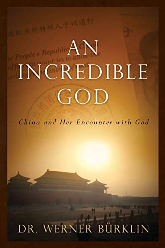 Imagen de archivo de An Incredible God: China and her Encounter with God a la venta por THE SAINT BOOKSTORE