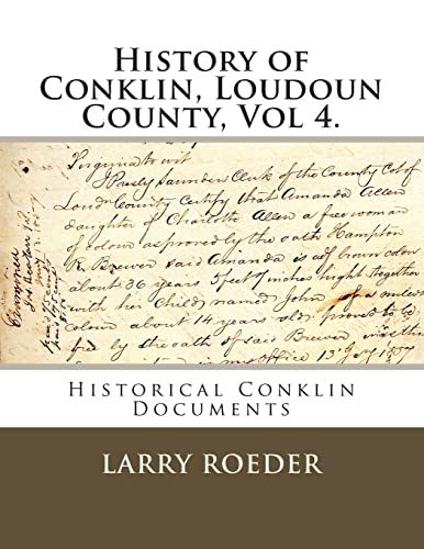 Stock image for History of Conklin, Loudoun County: Volume Four: Historical Conklin Documents for sale by Lucky's Textbooks