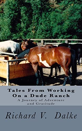 Imagen de archivo de Tales From Working On a Dude Ranch: A Journey of Adventure and Gratitude a la venta por THE SAINT BOOKSTORE