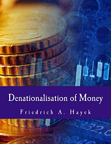 Stock image for Denationalisation of Money (Large Print Edition): The Argument Refined for sale by HPB-Emerald