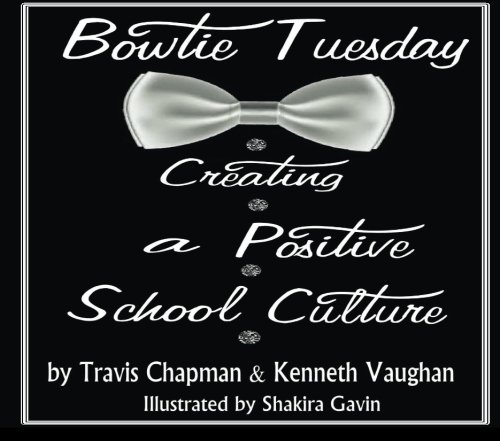 9781495251948: Bowtie Tuesday: Creating A Positive School Culture: Volume 2 (Dress for Success to Change School Culture)