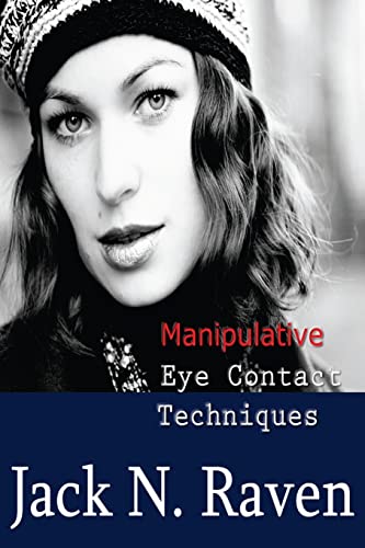 Imagen de archivo de Manipulative Eye Contact Techniques: Install thoughts and feelings just with your eyes! a la venta por Buchpark