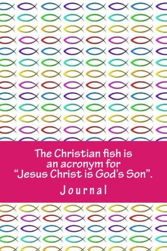 Imagen de archivo de The Christian Fish is an acronym for "Jesus Christ is God's Son".: Christian Journal a la venta por Revaluation Books