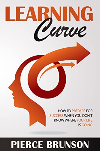 9781495255472: Learning Curve: How To Prepare for Success When You Don't Know Where Your Life Is Going