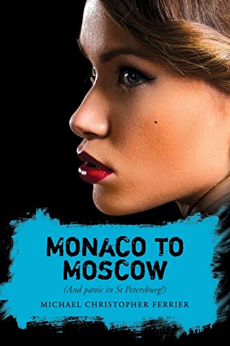 Stock image for Monaco to Moscow: (And panic in St Petersburg!) (The Orteno Trilogy, Band 3) for sale by medimops