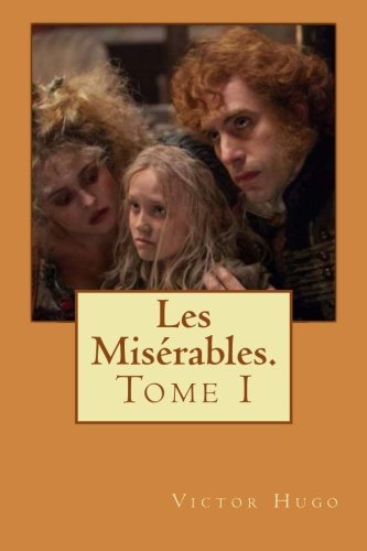 Beispielbild fr Les Mis rables.: Tome I (French Edition) zum Verkauf von ThriftBooks-Dallas