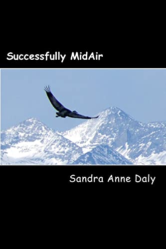 Beispielbild fr Successfully MidAir: How to navigate your leap of faith and land in the life you want! zum Verkauf von HPB-Emerald