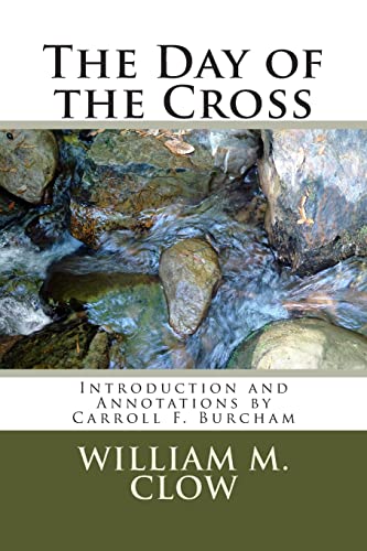 Stock image for The Day of the Cross: Introduction and Annotations by Carroll F. Burcham for sale by THE SAINT BOOKSTORE