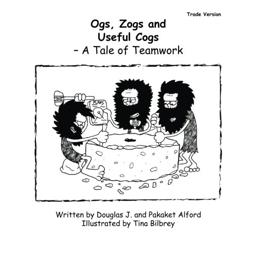 Imagen de archivo de Ogs, Zogs and Useful Cogs: A Tale of Teamwork, From Famine to Feast a la venta por Revaluation Books