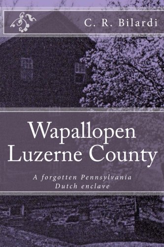 9781495267451: Wapallopen Luzerne County: A forgotten Pennsylvania Dutch enclave