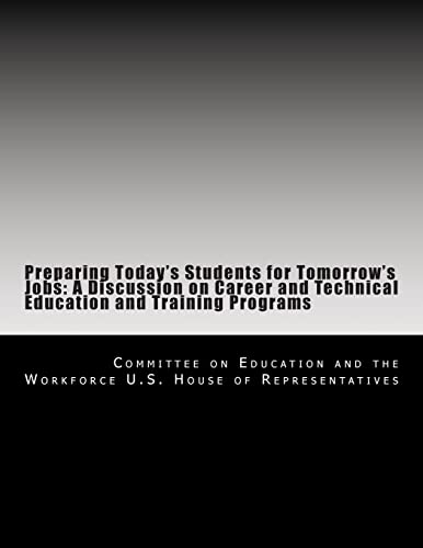 Stock image for Preparing Today's Students for Tomorrow's Jobs: a Discussion on Career and Technical Education and Training Programs for sale by Better World Books