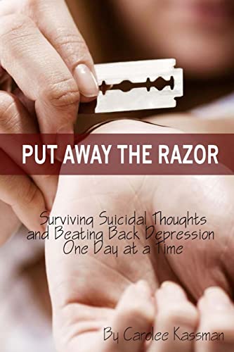 Beispielbild fr Put Away the Razor: Surviving Suicidal Thoughts and Beating Back Depression One Day at a Time zum Verkauf von ThriftBooks-Dallas