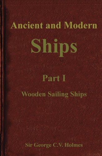 9781495274183: Ancient and Modern Ships: Part 1 Wooden Sailing Ships