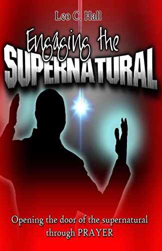 Beispielbild fr Engaging the Supernatural: Opening the Door of the Supernatural through Prayer zum Verkauf von THE SAINT BOOKSTORE