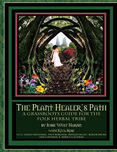 Stock image for The Plant Healer's Path: A Grassroots Guide For the Folk Herbal Tribe for sale by Yes Books