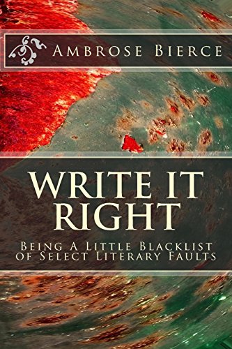 Stock image for Write It Right: Being A Little Blacklist of Select Literary Faults for sale by Revaluation Books