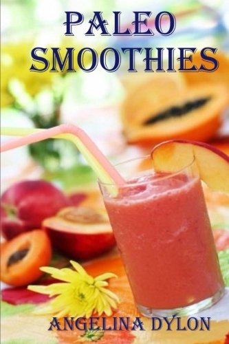 Beispielbild fr Paleo Smoothies: Recipes to Energize And For Weight Loss zum Verkauf von SecondSale