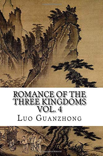 Beispielbild fr Romance of the Three Kingdoms, Vol. 4: (with footnotes and maps) (Romance of the Three Kingdoms (with footnotes and maps)) (Volume 4) zum Verkauf von HPB-Red