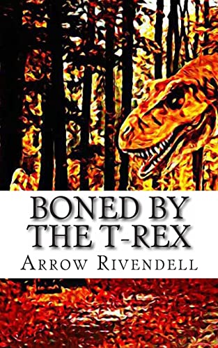 Stock image for Boned By The T-Rex (The Dino Love Bone) for sale by SecondSale