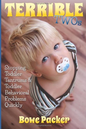 Beispielbild fr Terrible Twos: Stopping Toddler Tantrums & Toddler Behavior Problems Quickly zum Verkauf von ThriftBooks-Dallas