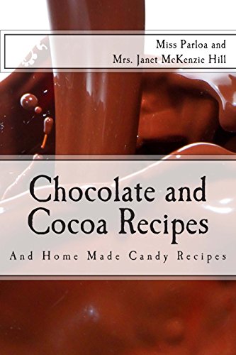 9781495293818: Chocolate and Cocoa Recipes: And Home Made Candy Recipes