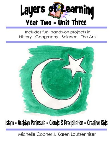 Stock image for Layers of Learning Year Two Unit Three: Islam, Arabian Peninsula, Clouds & Precipitation, Creative Kids for sale by Lucky's Textbooks