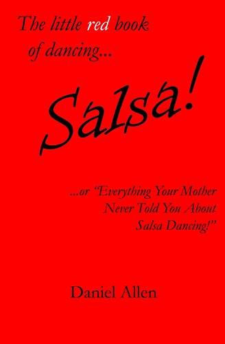 Beispielbild fr The little red book of dancing. Salsa!: .or "Everything Your Mother Never Told You About Salsa Dancing!": Volume 1 (The little book of dancing.) zum Verkauf von WorldofBooks