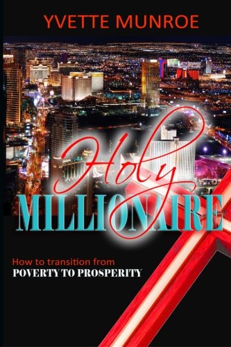 9781495297601: Holy Millionaire: How to Transition From Poverty to Prosperity