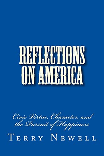 Imagen de archivo de Reflections on America: Civic Virtue, Character, and the Pursuit of Happiness a la venta por ThriftBooks-Atlanta