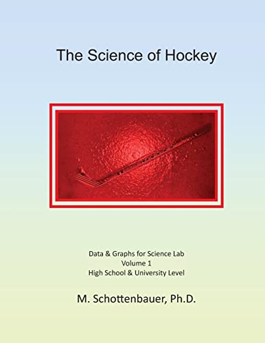 Beispielbild fr The Science of Hockey: Volume 1: Data & Graphs for Science Lab zum Verkauf von Buchpark