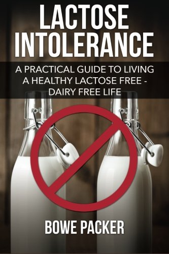 Stock image for Lactose Intolerance: A Practical Guide To Living A Healthy Lactose Free/Dairy Free Life! for sale by WorldofBooks