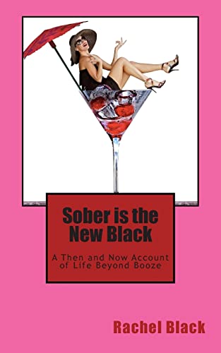 Beispielbild fr Sober is the New Black: A Then and Now Account of Life Beyond Booze zum Verkauf von BooksRun