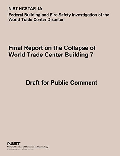 Stock image for Federal Building and Fire Safety Investigation of the World Trade Center Disaster: Final Report on the Collapse of World Trade Center Building 7 for sale by THE SAINT BOOKSTORE