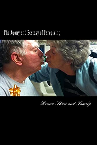 Imagen de archivo de The Agony and Ecstasy of Caregiving: One family's heartfelt journey with terminal illness a la venta por Lucky's Textbooks